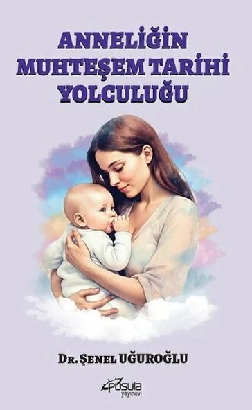 Anneliğin Muhteşem Tarihi Yolculuğu ürün görseli 1