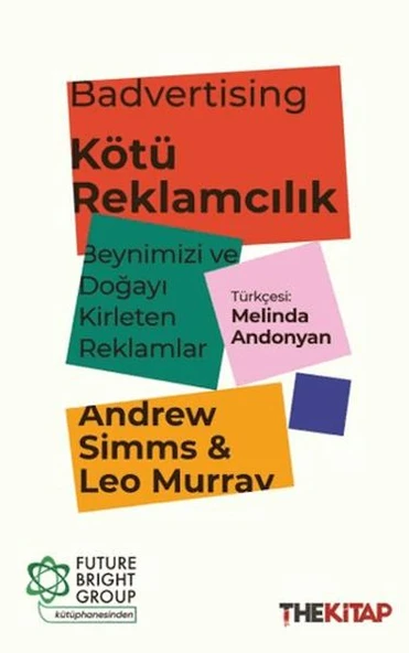 Badvertising - Kötü Reklamcılık: Beynimizi ve Doğayı Kirleten Reklamlar ürün görseli 1