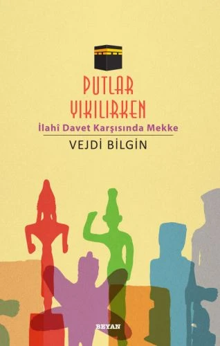 Putlar Yıkılırken; İlahi Davet Karşısında Mekke ürün görseli 1