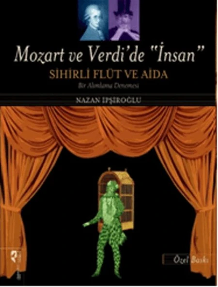 Mozart ve Verdi'de 'İnsan' - Sihirli Flüt ve Aida (Özel Baskı) ürün görseli 1