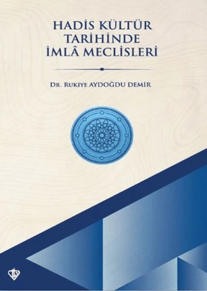 Hadis Kültür Tarihinde İmla Meclisleri ürün görseli 1
