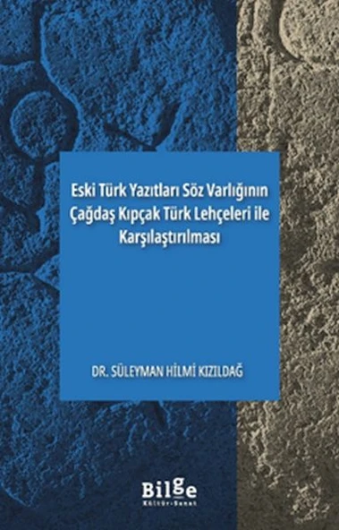 Eski Türk Yazıtları Söz Varlığının Çağdaş Kıpçak Türk Lehçeleri ile Karşılaştırılması ürün görseli 1