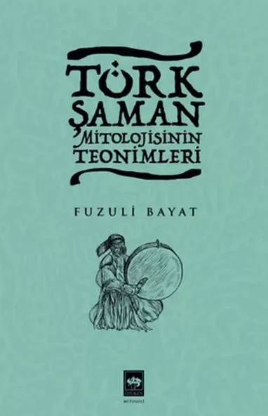 Türk Şaman Mitolojisinin Teonimleri ürün görseli 1