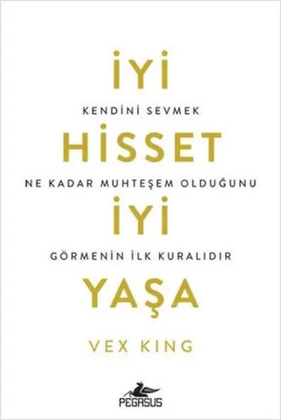 İyi Hisset İyi Yaşa: Kendini Sevmek Ne Kadar Muhteşem Olduğunu Görmenin İlk Kuralıdır ürün görseli 1