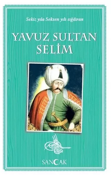 Yuz Sultan Selim - Sekiz Yıla en Yılı Sığdıran ürün görseli 1