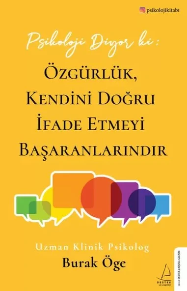 Psikoloji Diyor ki: Özgürlük, Kendini Doğru İfade Etmeyi Başaranlarındır ürün görseli 1