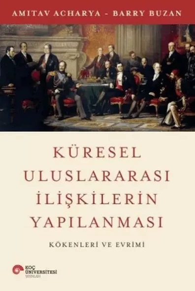 Küresel Uluslararası İlişkilerin Yapılanması Kökenleri ve Evrimi ürün görseli 1