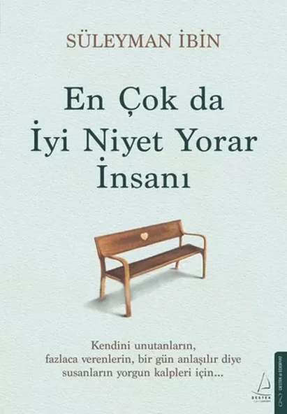 En Çok da İyi Niyet Yorar İnsanı ürün görseli 1