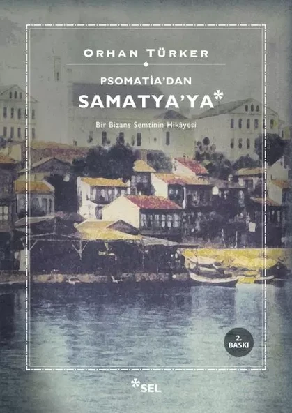 Psomati'dan Samatya'ya - Bir Bizans Semtinin Hikayesi ürün görseli 1