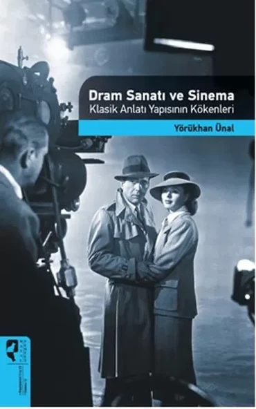 Dram Sanatı ve Sinema Klasik Anlatı Yapısının Kökenleri ürün görseli 1