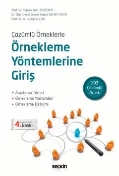 Çözümlü Örneklerle Örnekleme Yöntemlerine Giriş Araştırma Türleri – Örnekleme Yöntemleri Örnekleme Dağılımı Prof. Dr. Yaprak Arzu Özdemir,Prof. Dr. A. Alptekin Esin,Dr. Öğr. Üyesi Sinem Tuğba Şahin Te ürün görseli 1