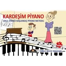 Kardeşim Piyano Okul Öncesi Başlangıç Piyano Metodu - TUĞBA-BİROL IŞIKDEMİR ürün görseli 1