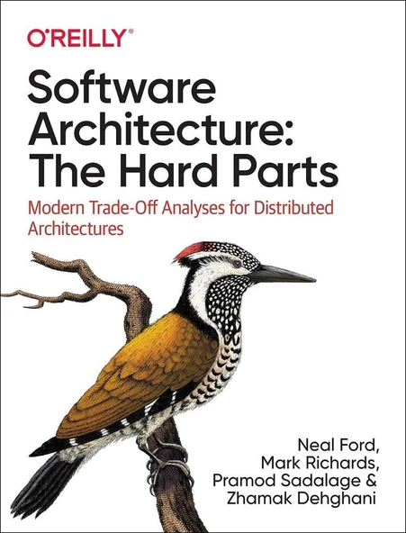 Software Architecture: The Hard Parts: Modern Trade-Off Analyses for Distributed Architectures Ford Richards ürün görseli 1