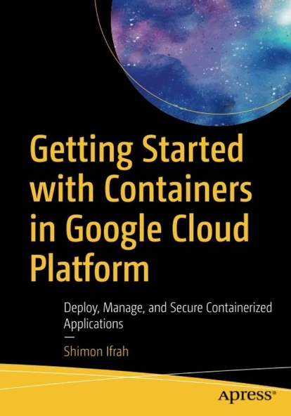 Getting Started with Containers in Google Cloud Platform Shimon Ifrah ürün görseli 1