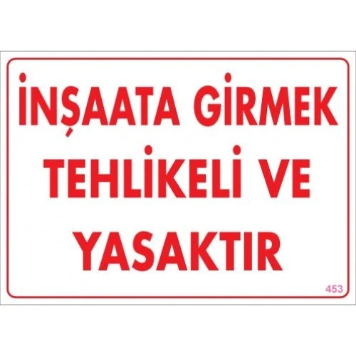 Pvc Levha quot;İnşaata Girmek Tehlikeli ve Yasaktırquot; 25X35 Cm ürün görseli 1