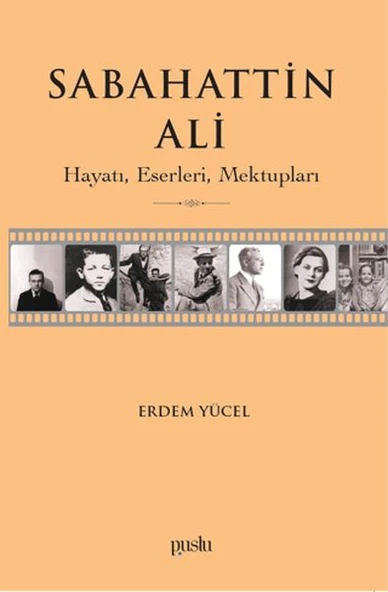 Sabahattin Ali- Hayatı, Eserleri, Mektupları ürün görseli 1