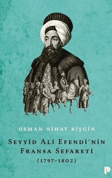 Seyyid Ali Efendi'nin Fransa Sefareti (1797-1802) ürün görseli 1