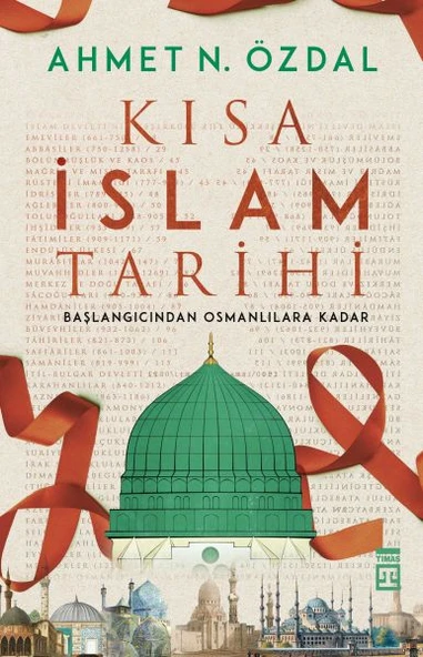 Kısa İslam Tarihi - Başlangıcından Osmanlılara Kadar ürün görseli 1