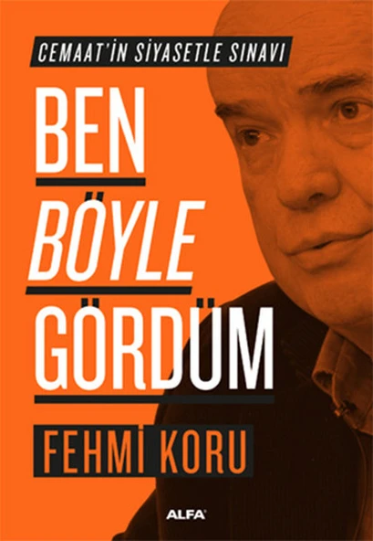 Ben Böyle Gördüm - Cemaatin Siyasetle Sınavı ürün görseli 1