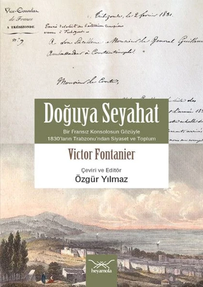 Doğuya Seyahat (Bir Fransız Konsolosunun Gözüyle 1830’ların Trabzon’undan Siyaset ve Toplum) ürün görseli 1