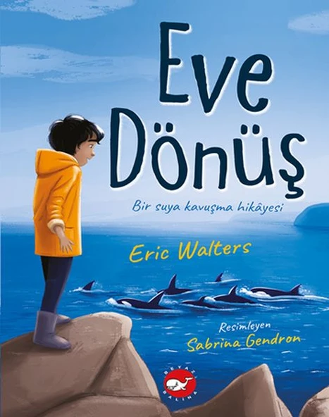 Eve Dönüş - Bir Suya Kavuşma Hikayesi ürün görseli 1