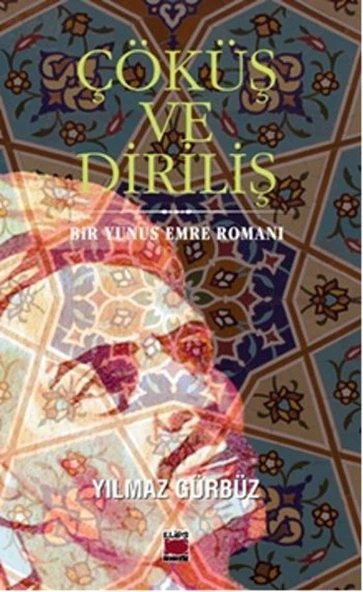 Çöküş ve Diriliş  Bir Yunus Emre Romanı ürün görseli 1