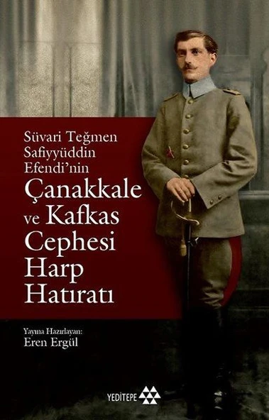 Süvari Teğmen Safiyyüddin Efendi’nin Çanakkale ve Kafkas Cephesi Harp Hatıratı ürün görseli 1