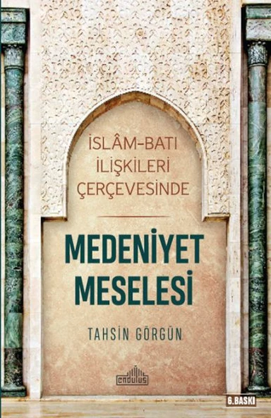 İslam ve Batı İlişkileri Çerçevesinde - Medeniyet Meselesi ürün görseli 1