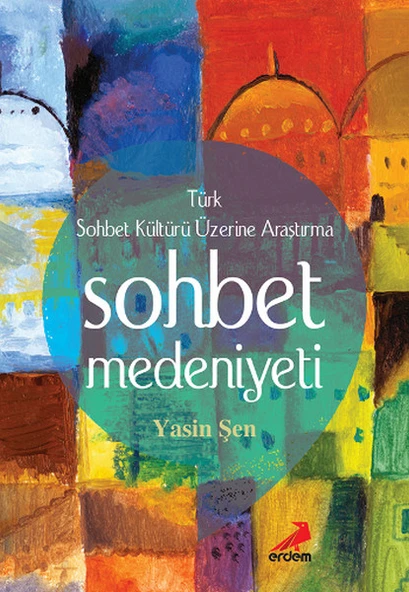 Sohbet Medeniyeti - Türk Sohbet Kültürü Üzerine Araştırma ürün görseli 1