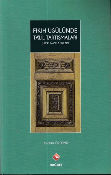 Fıkıh Usulünde Talil Tartışmaları - (Hicri ıv.-vııı.Asırlar) ürün görseli 1
