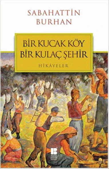 Bir Kucak Köy Bir Kulaç Şehir ürün görseli 1