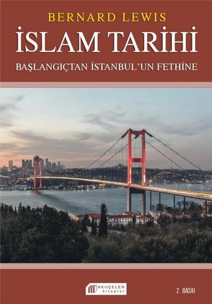 İslam Tarihi: Başlangıçtan İstanbul`un Fethine - Politika ve Savaşlar ürün görseli 1