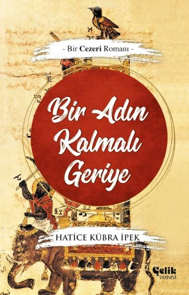 Bir Adın Kalmalı Geriye - Bir Cezeri Romanı ürün görseli 1