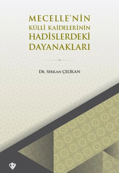 Mecellenin Kulli Kaidelerinin Hadislerdeki Dayanakları ürün görseli 1