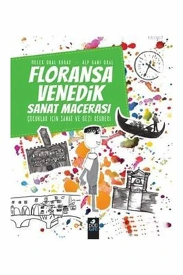 Floransa-Venedik Sanat Macerası - Çocuklar İçin Sanat ve Gezi Rehberi ürün görseli 1