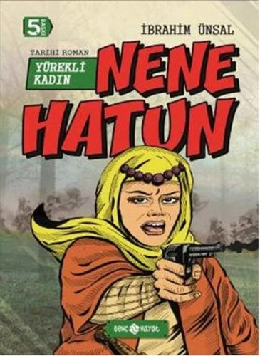 Tarihi Roman 4 - Yürekli Kadın Nene Hatun ürün görseli 1