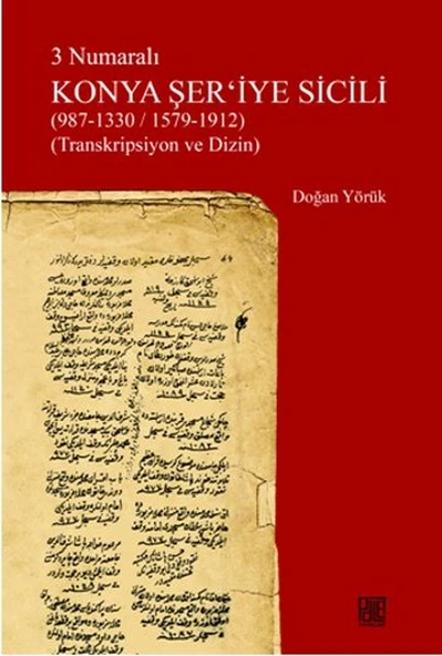 3 Numaralı Konya Şer'iyye Sicili (987-1330/1579-1912) (Transkripsiyon ve Dizin) ürün görseli 1