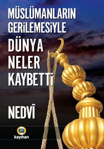 Müslümanların Gerilemesiyle Dünya Neler Kaybetti ürün görseli 1