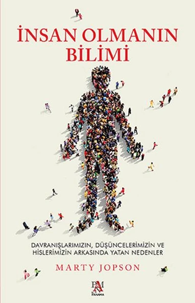 İnsan Olmanın Bilimi - Düşüncelerimizin ve Hislerimizin Arkasında Yatan Nedenler ürün görseli 1