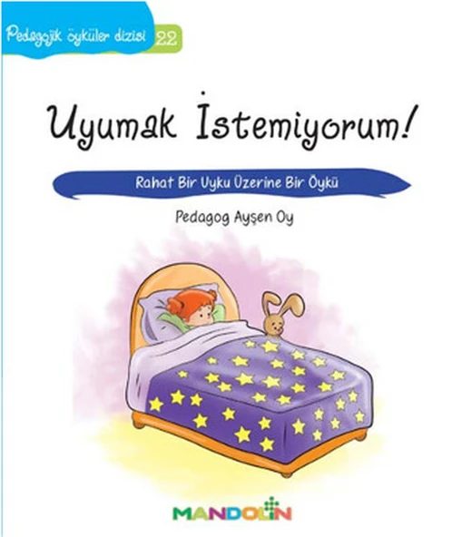 Pedagojik Öyküler 22 - Uyumak İstemiyorum! ürün görseli 1