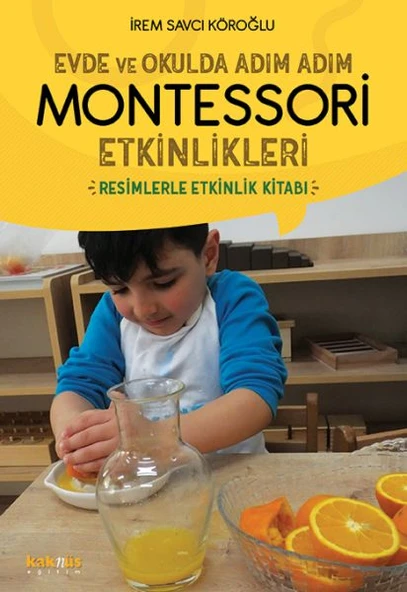 Evde ve Okulda Adım Adım Momtessori Etkinlikleri - Resimlerle Etkinlik Kitabı ürün görseli 1
