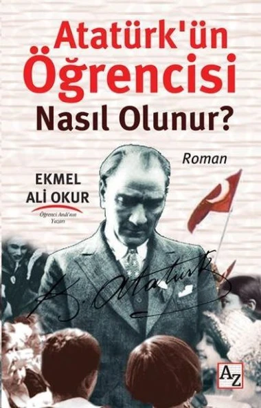 Atatürkün Öğrencisi Nasıl Olunur? ürün görseli 1