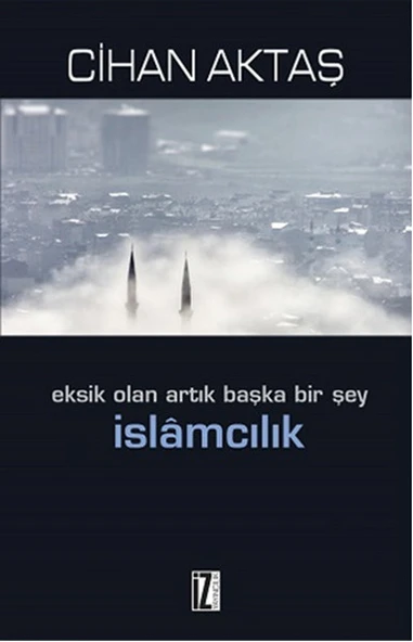 Eksik Olan Artık Başka Bir Şey İslamcılık ürün görseli 1