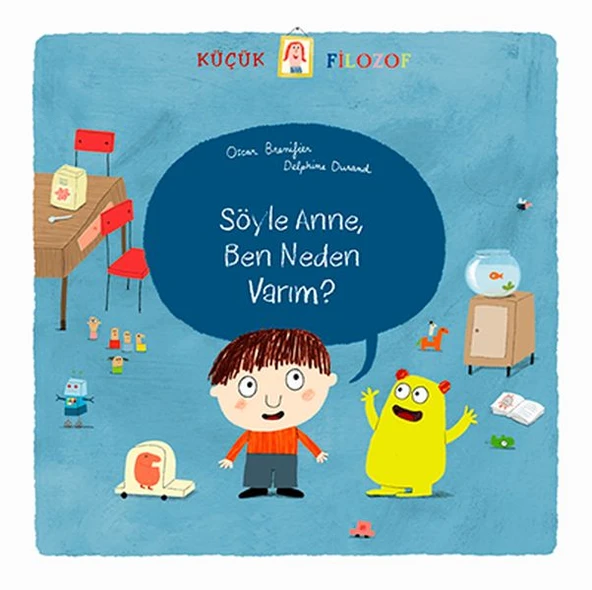 Küçük Filozof - Söyle Anne Ben Neden Varım? ürün görseli 1