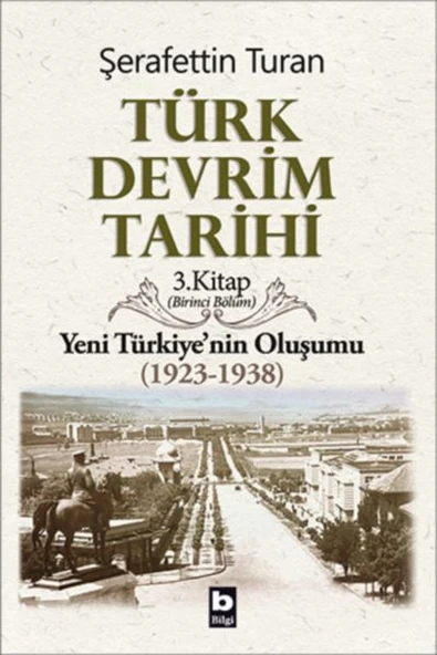 Türk Devrim Tarihi 3. Kitap - Yeni Türkiye'nin Oluşumu (Birinci Bölüm) ürün görseli 1