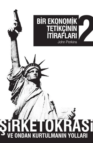 Bir Ekonomik Tetikçinin İtirafları 2 Şirketokrasi ve Ondan Kurtulmanın Yolları ürün görseli 1