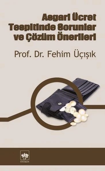 Asgari Ücret Tespitinde Sorunlar ve Çözüm Önerileri ürün görseli 1