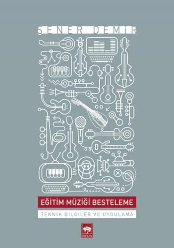 Eğitim Müziği Besteleme  Teknik Bilgiler ve Uygulama ürün görseli 1