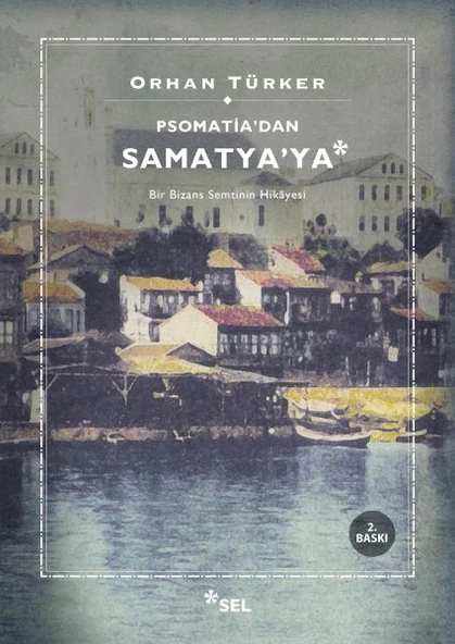 Psomati'dan Samatya'ya - Bir Bizans Semtinin Hikayesi ürün görseli 1