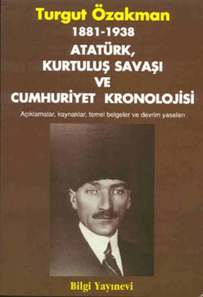 1881-1938 Atatürk, Kurtuluş Savaşı ve Cumhuriyet Kronolojisi Açıklamalar, Kaynaklar, Temel Belgeler ürün görseli 1